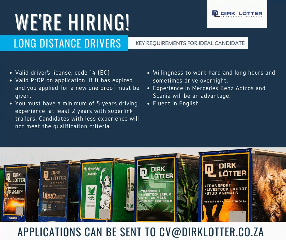 We're hiring: Long Distance Drivers. Key requirements include a valid code 14 (EC) licence and PrDP, at least 5 years' driving experience with 2 years on superlink trailers, and experience with Mercedes-Benz Actros or Scania. Applications can be sent to cv@dirklotter.co.za